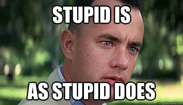 forrest gump stupid is